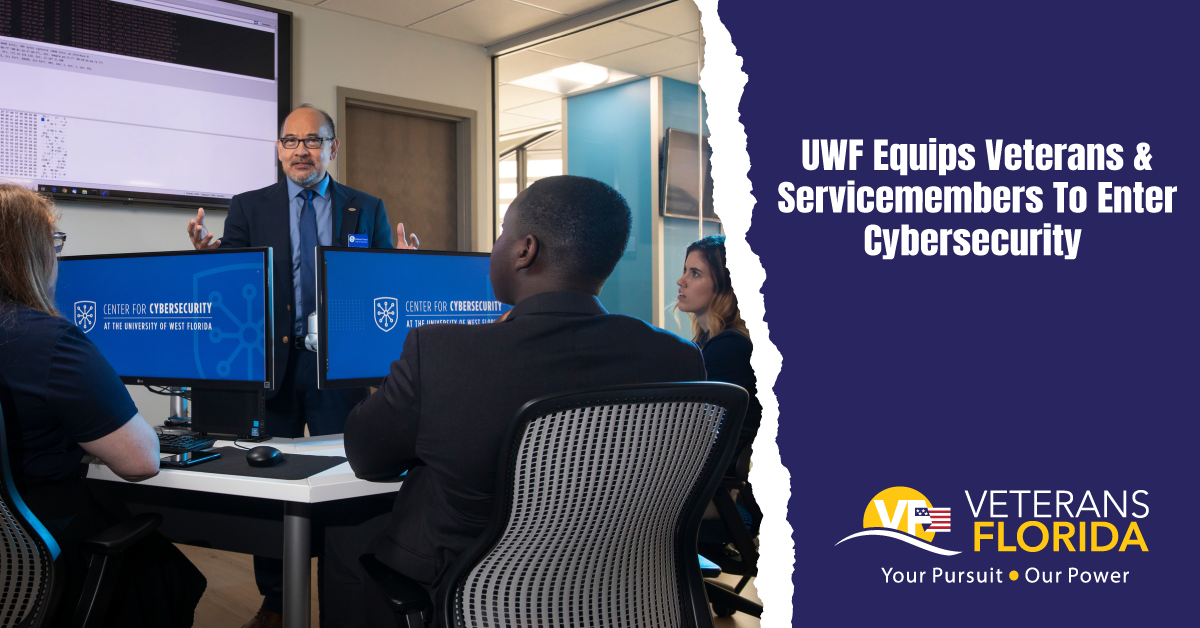 University of West Florida Equips Veterans, Servicemembers To Enter Careers In Florida’s Cybersecurity Industry